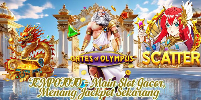 TEMPOTOTO - Main Slot Gacor, Menang Jackpot Sekarang