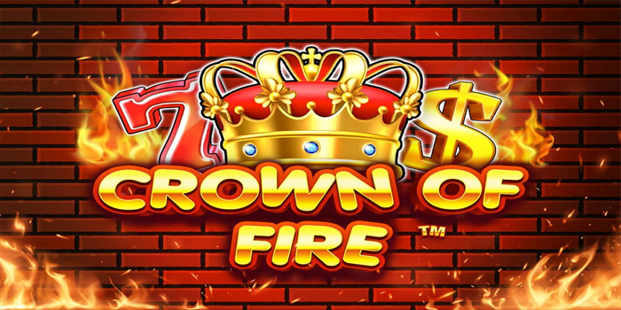 Rahasia Cuan Cepat Slot Crown of Fire Terbaru
